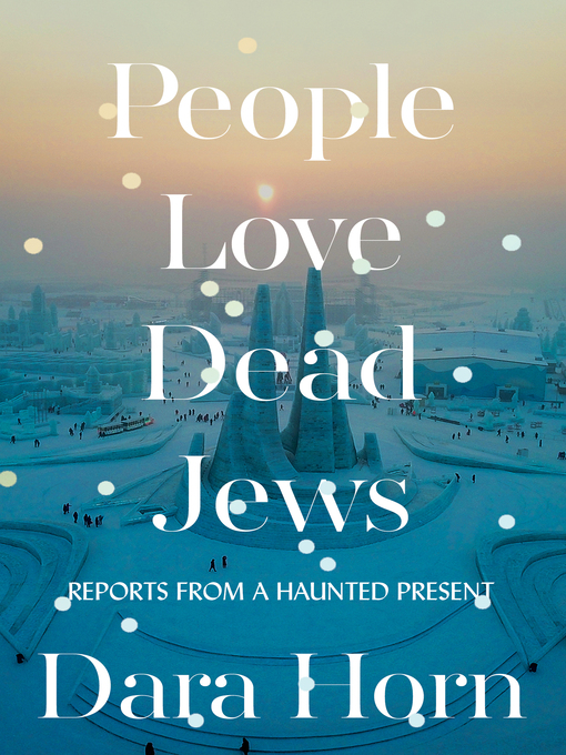 Title details for People Love Dead Jews by Dara Horn - Wait list